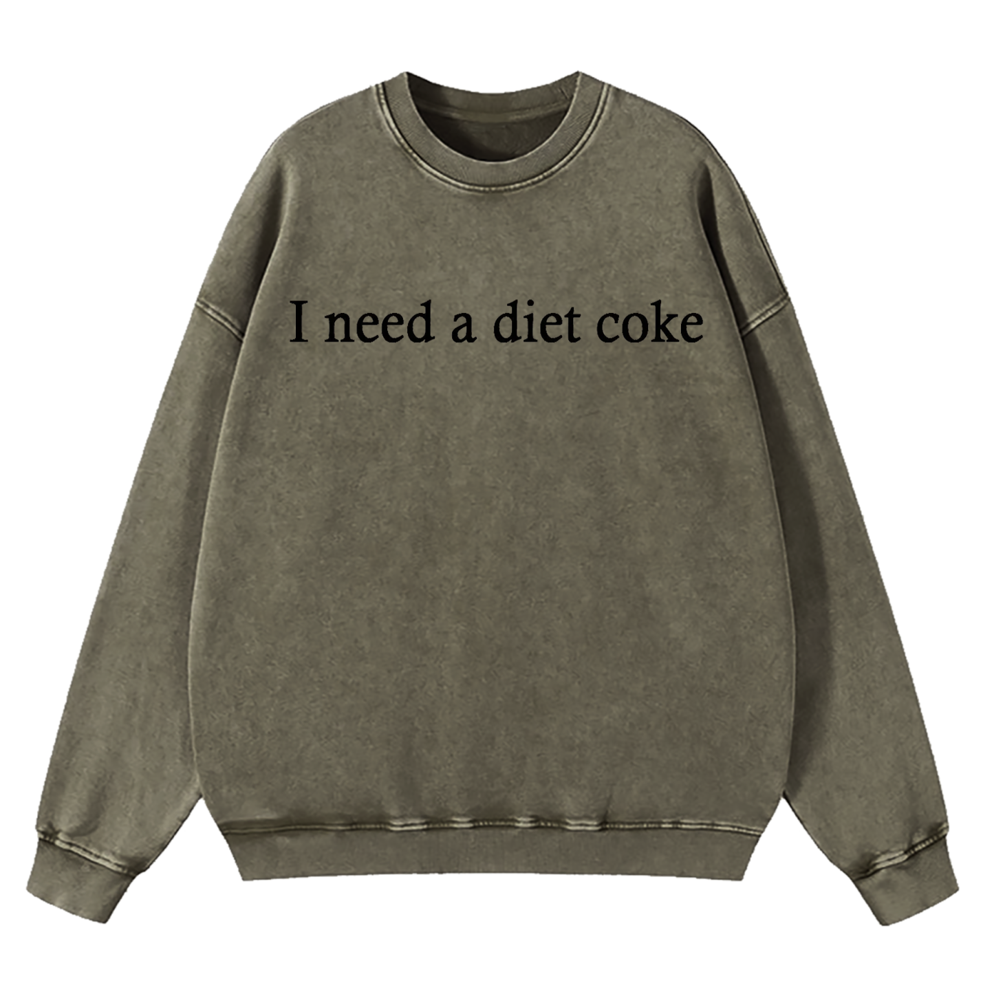 I Need A Diet Coke Washed Sweatshirt