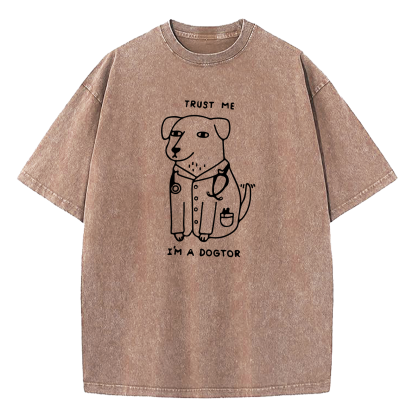 Trust Me I Am Dogtor Washed T-Shirt