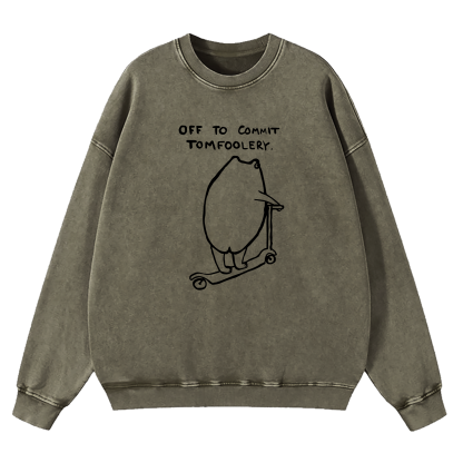 Off To Commit Tomfoolery Washed Sweatshirt