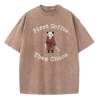 Opossum First Coffee Then Chaos Washed T-Shirt