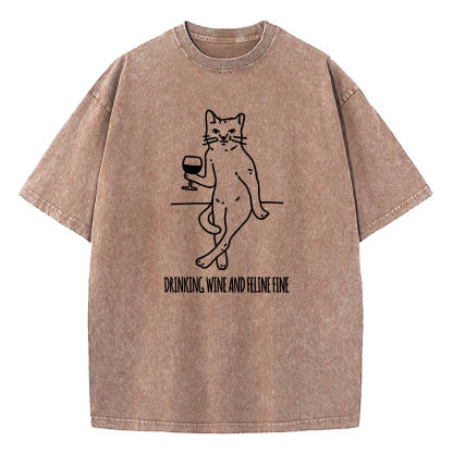 Drinking Wine And Feline Fine Washed T-Shirt