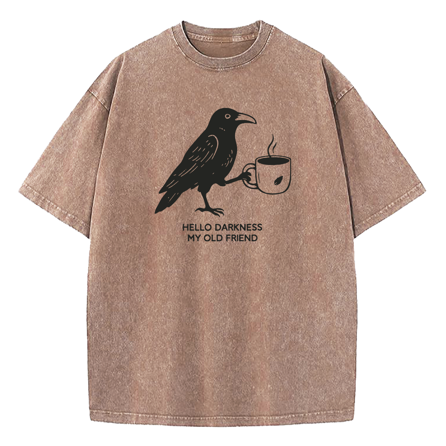 Hello Darkness My Old Friend Crow Coffee Washed T-Shirt