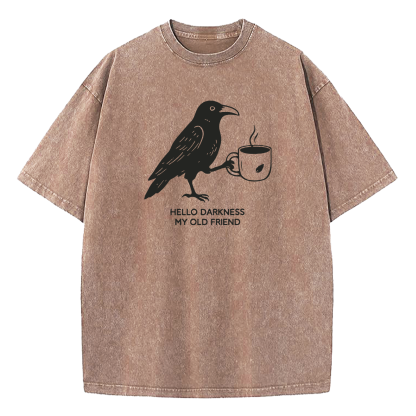 Hello Darkness My Old Friend Crow Coffee Washed T-Shirt