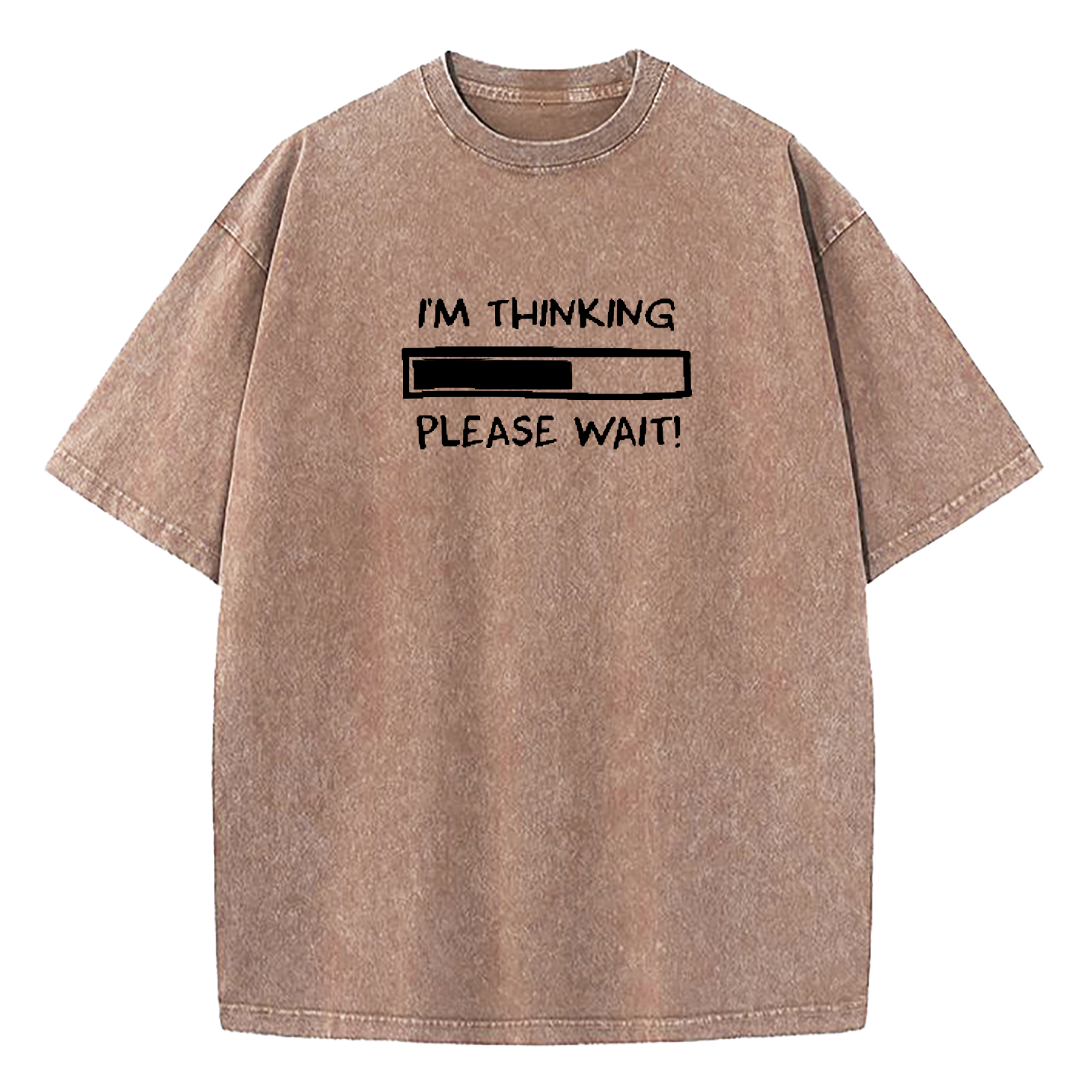 I'm Thinking Please Wait Washed T-Shirt