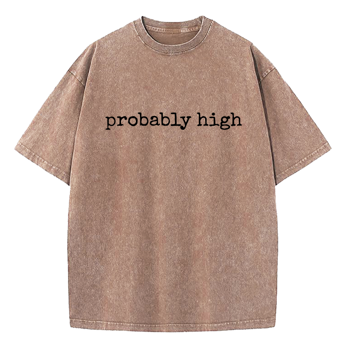 Probably High Washed T-Shirt