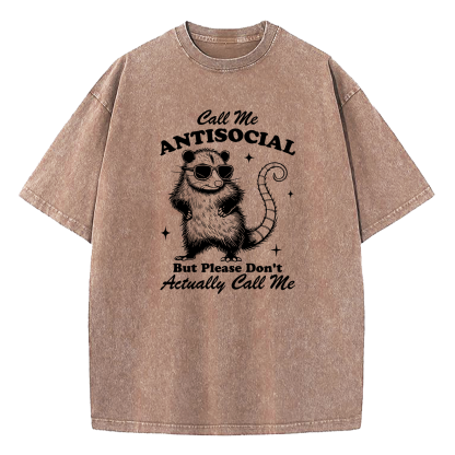 Call Me Antisocial But Please Don’t Call Me Washed T-Shirt
