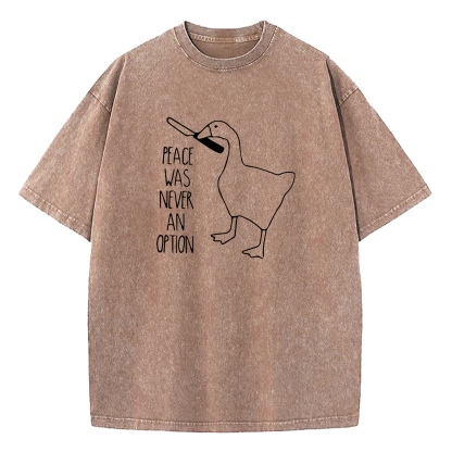 Goose Meme Peace Was Never An Option Washed T-Shirt