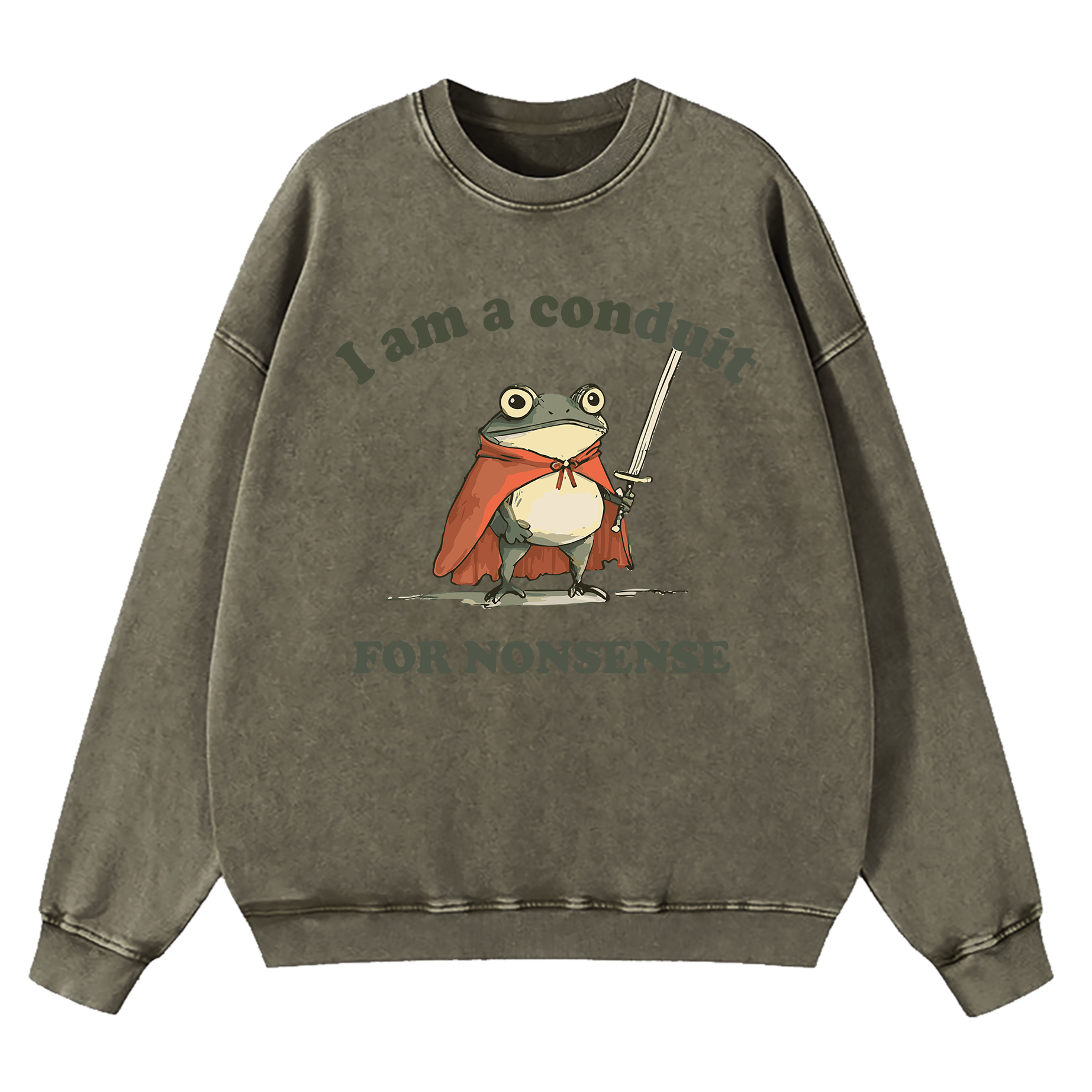 I Am A Conduit For Nonsense Washed Sweatshirt