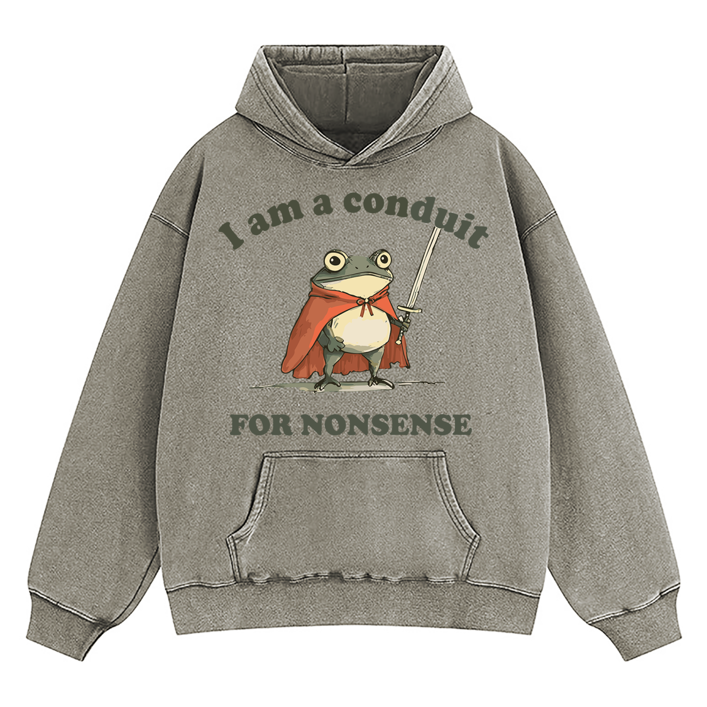 I Am A Conduit For Nonsense Washed Hoodie