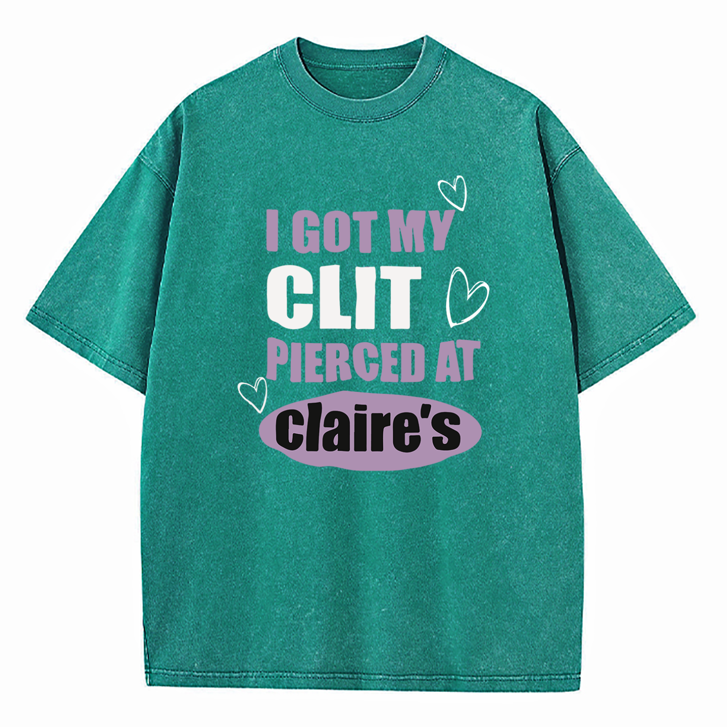 I Got My Cl*t Pierced At Clarie's Washed T-Shirt