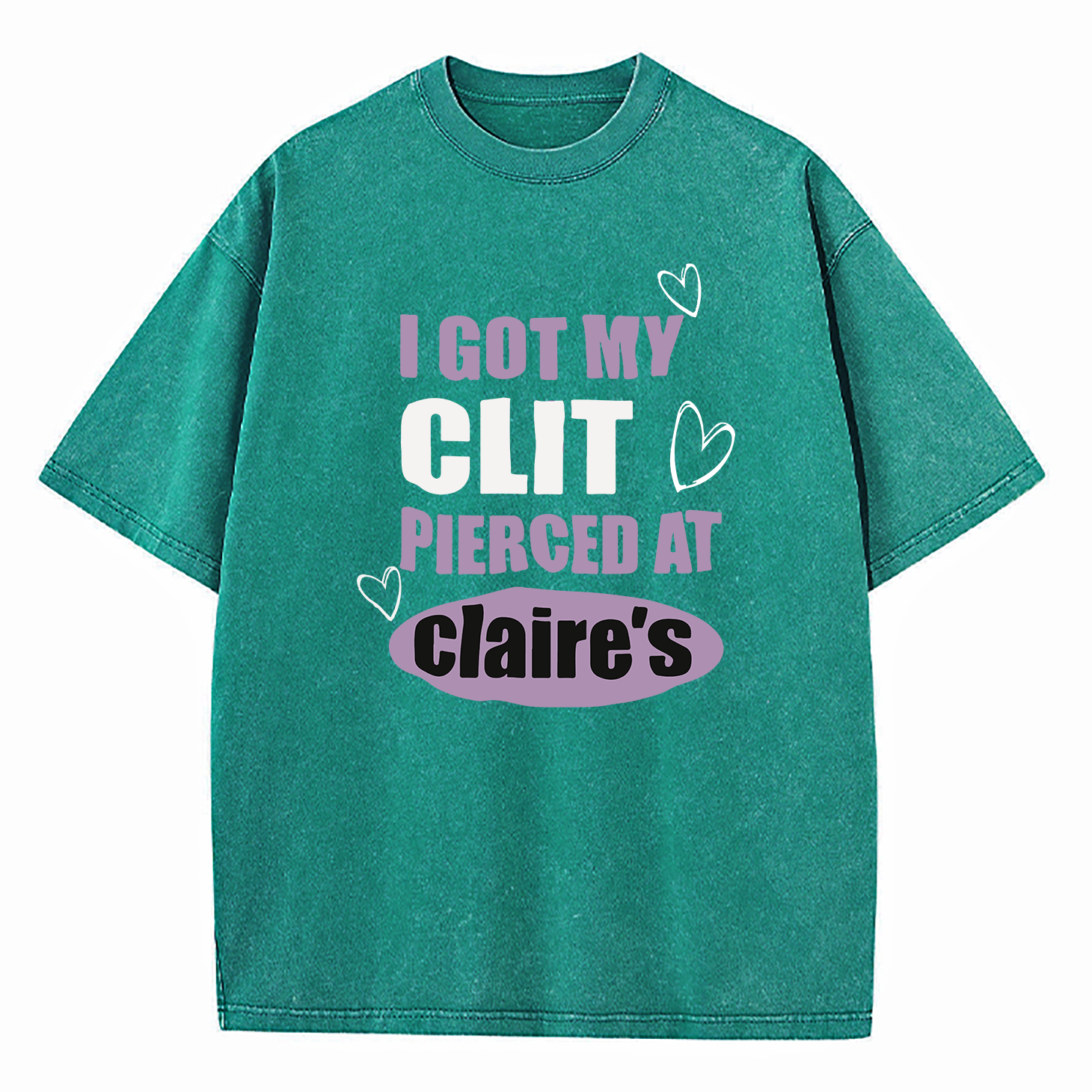 I Got My Cl*t Pierced At Clarie's Washed T-Shirt