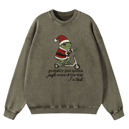Just Gonna Jingle Tired Funny Christmas Washed Sweatshirt