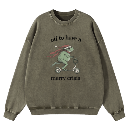Off To Have A Merry Crisis Funny Christmas Washed Sweatshirt