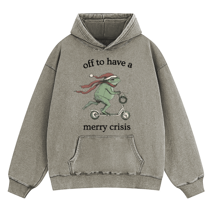Off To Have A Merry Crisis Funny Christmas Washed Hoodie