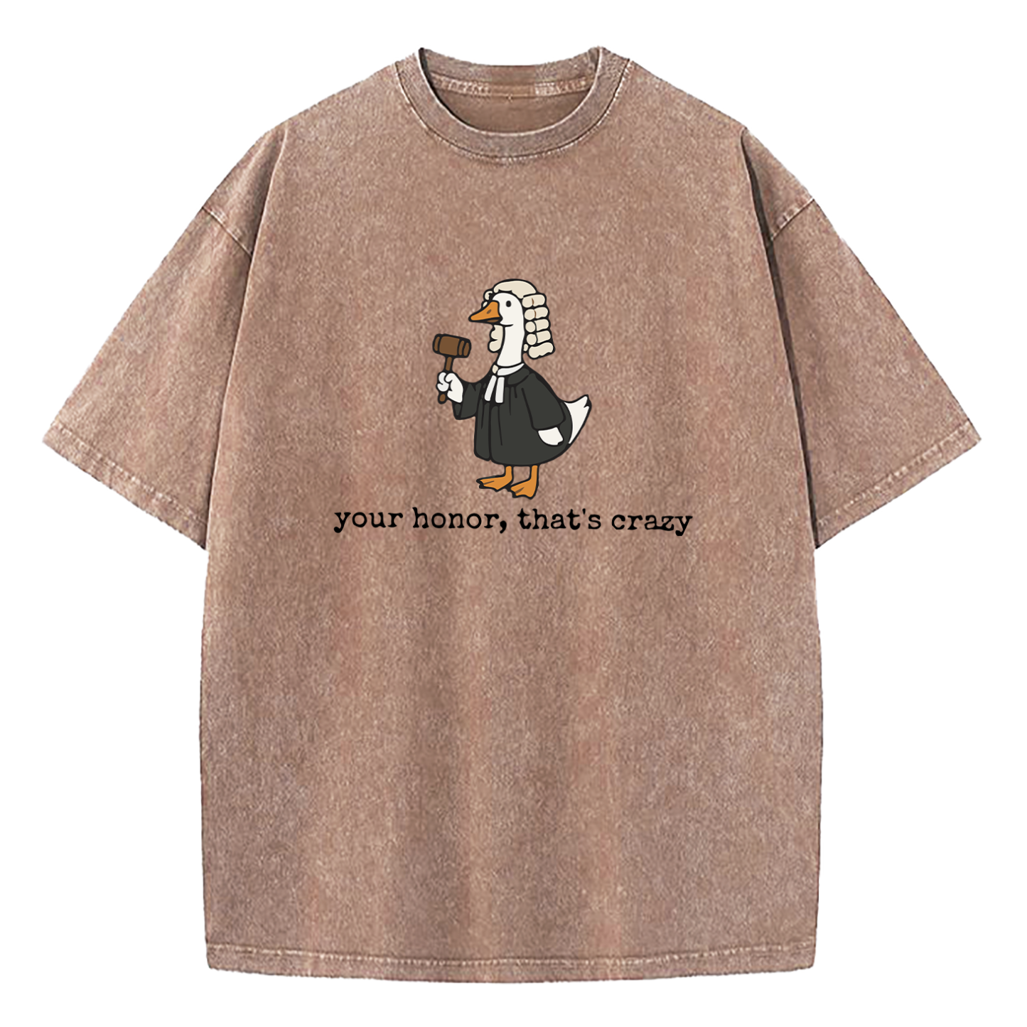 Your Honor That's Crazy Washed T-Shirt