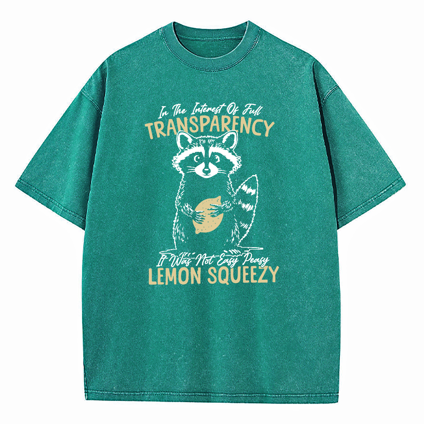 In The Interest of Full Transparency It was Not Easy Peasy Lemon Squeezy Washed T-Shirt