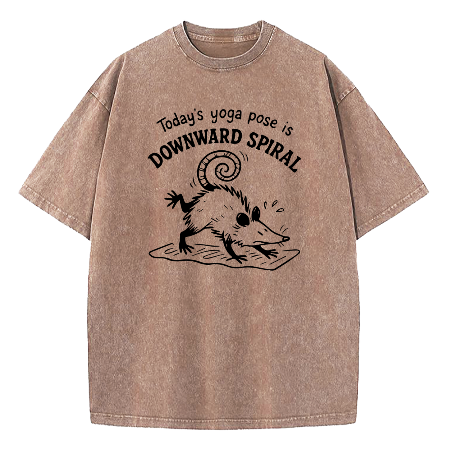Today's Yoga Pose Is Downward Spiral Washed T-Shirt