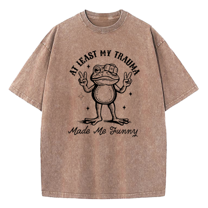 At Least My Trauma Made Me Funny Washed T-Shirt