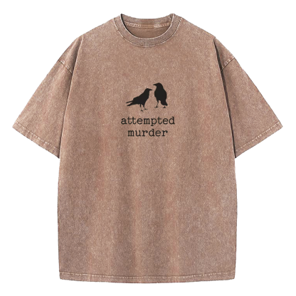 Attempted Murder Crow Washed T-Shirt