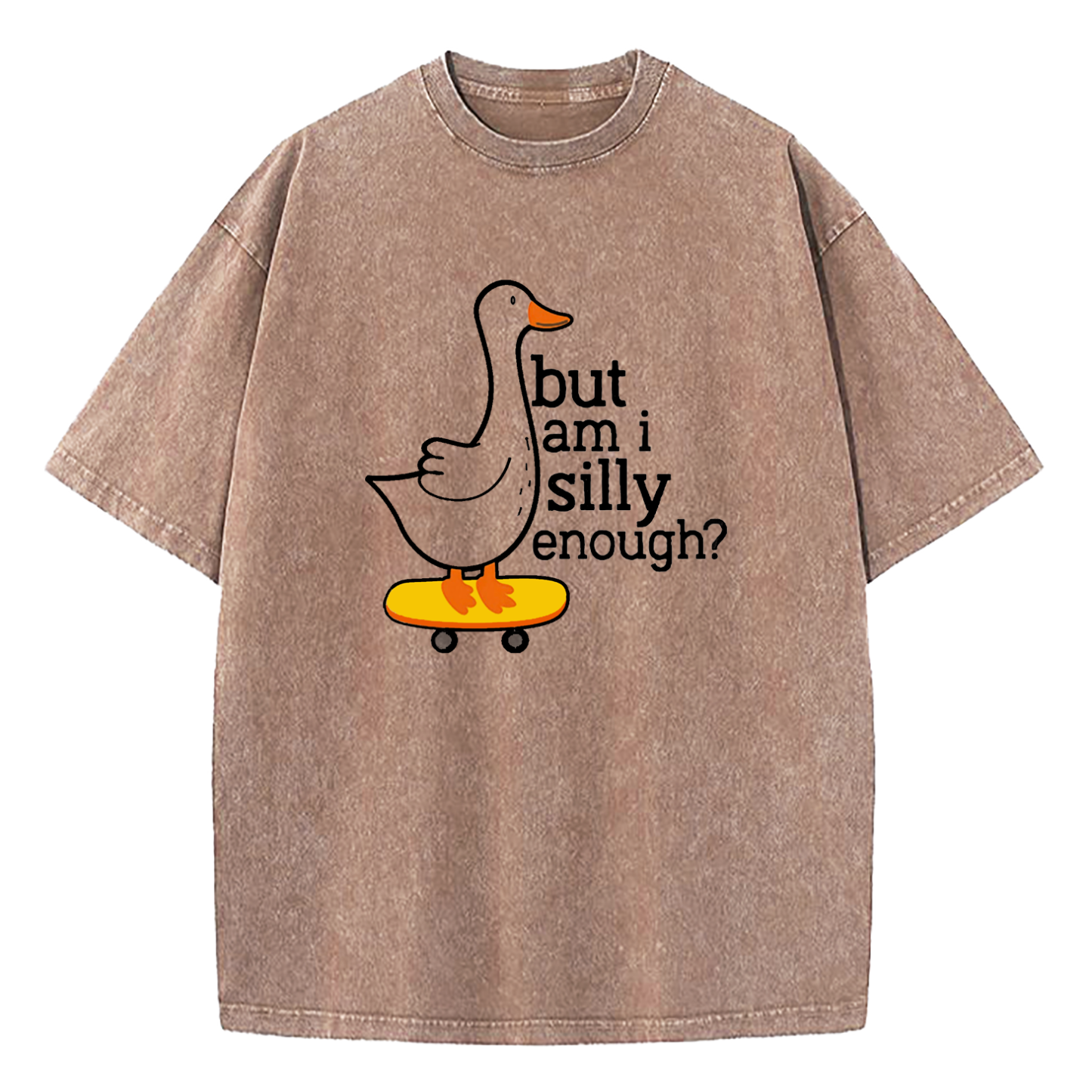 Insecure Goose But Am I Silly Enough Washed T-Shirt