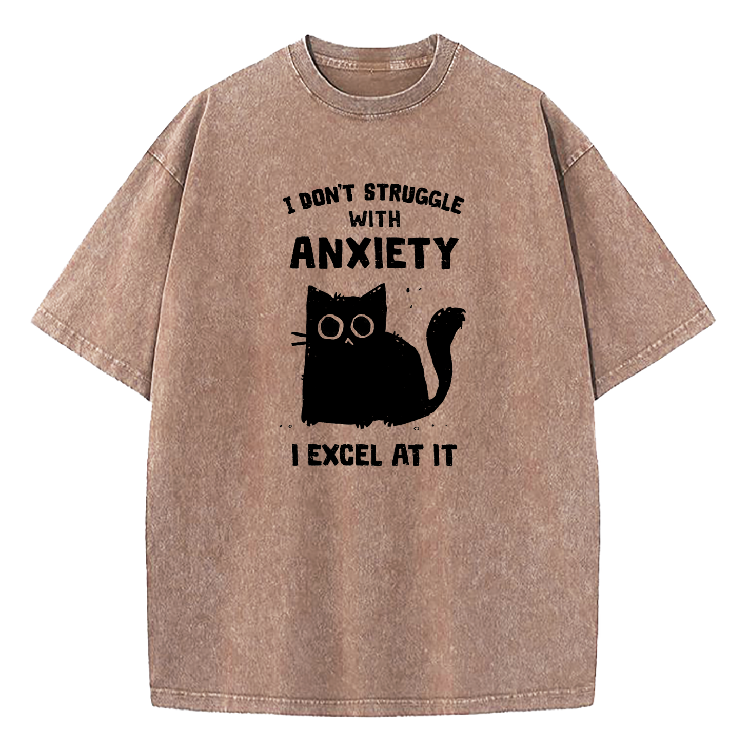 I Don’t Struggle With Anxiety I Excel At It Washed T-Shirt