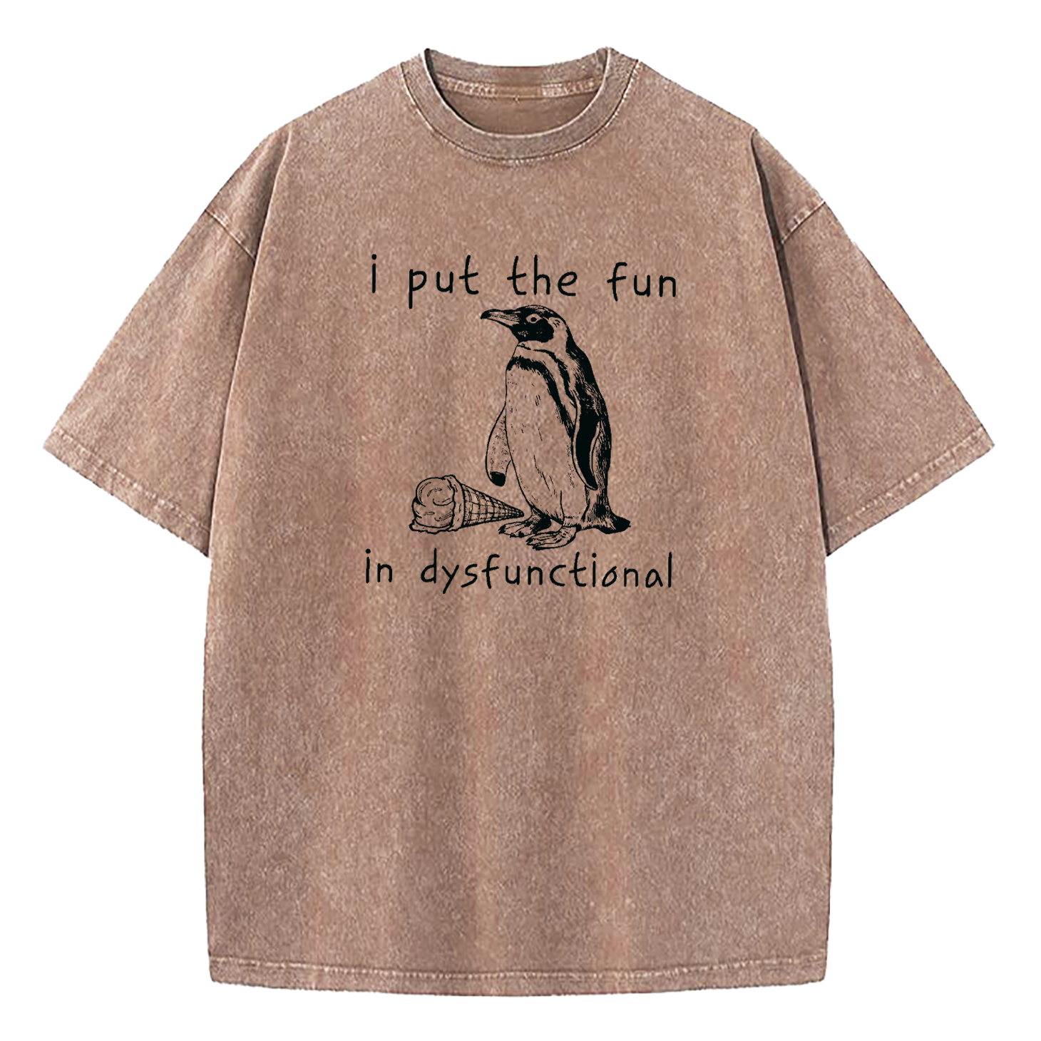 I Put The Fun In Dysfunctional Washed T-Shirt