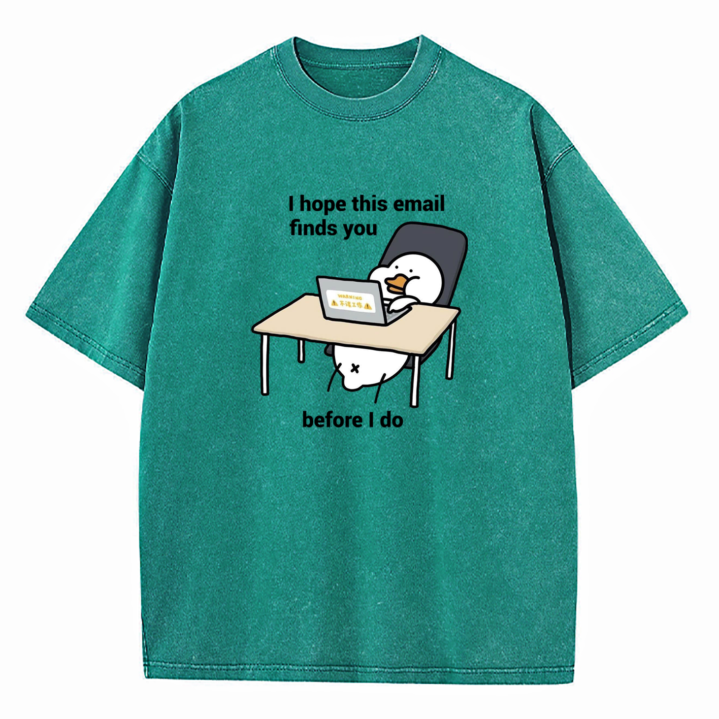 I Hope This Email Finds You Before I Do Washed T-Shirt