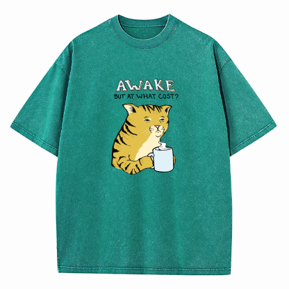 Cat Awake But At What Cost Washed T-Shirt