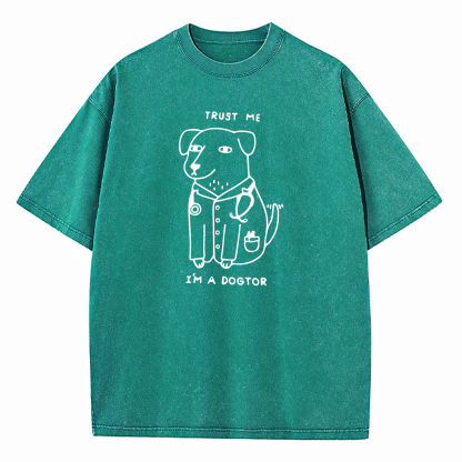 Trust Me I Am Dogtor Washed T-Shirt