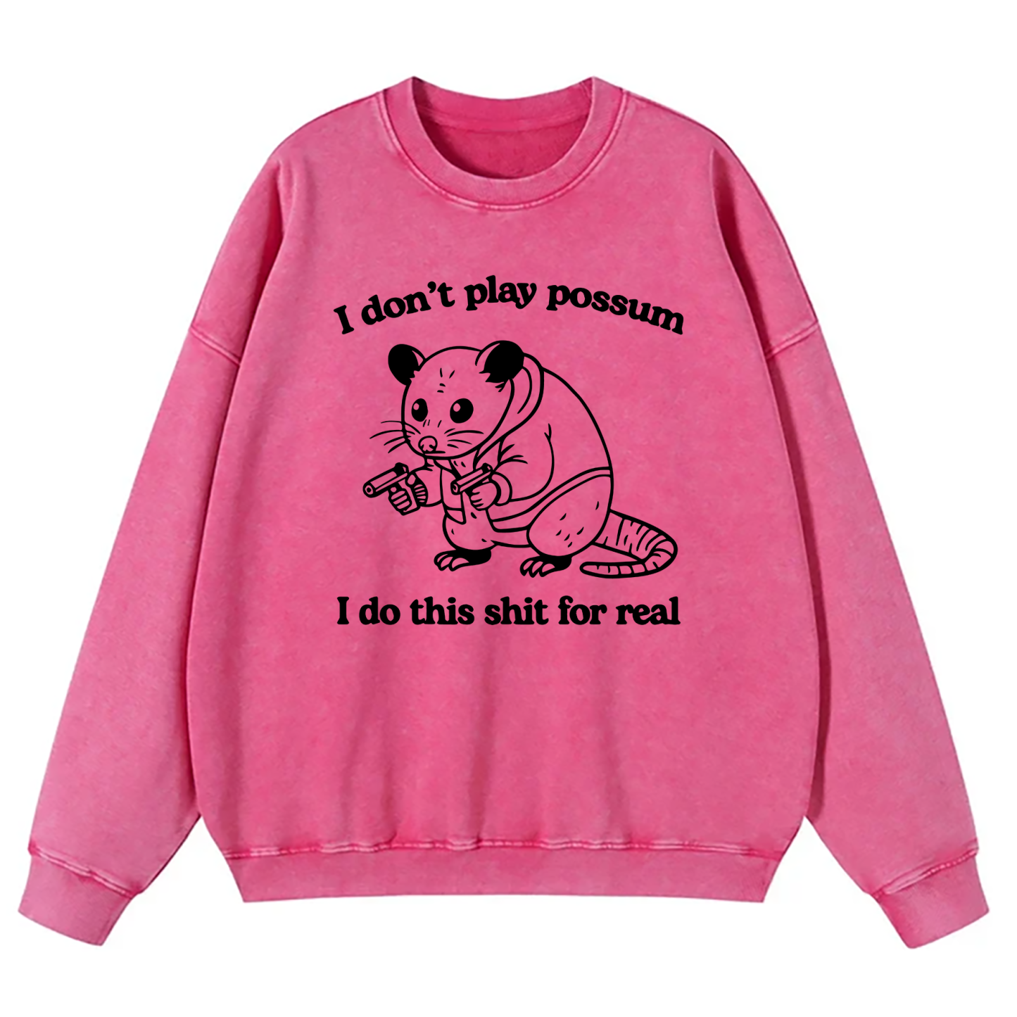 I Don't Play Possum Washed Sweatshirt