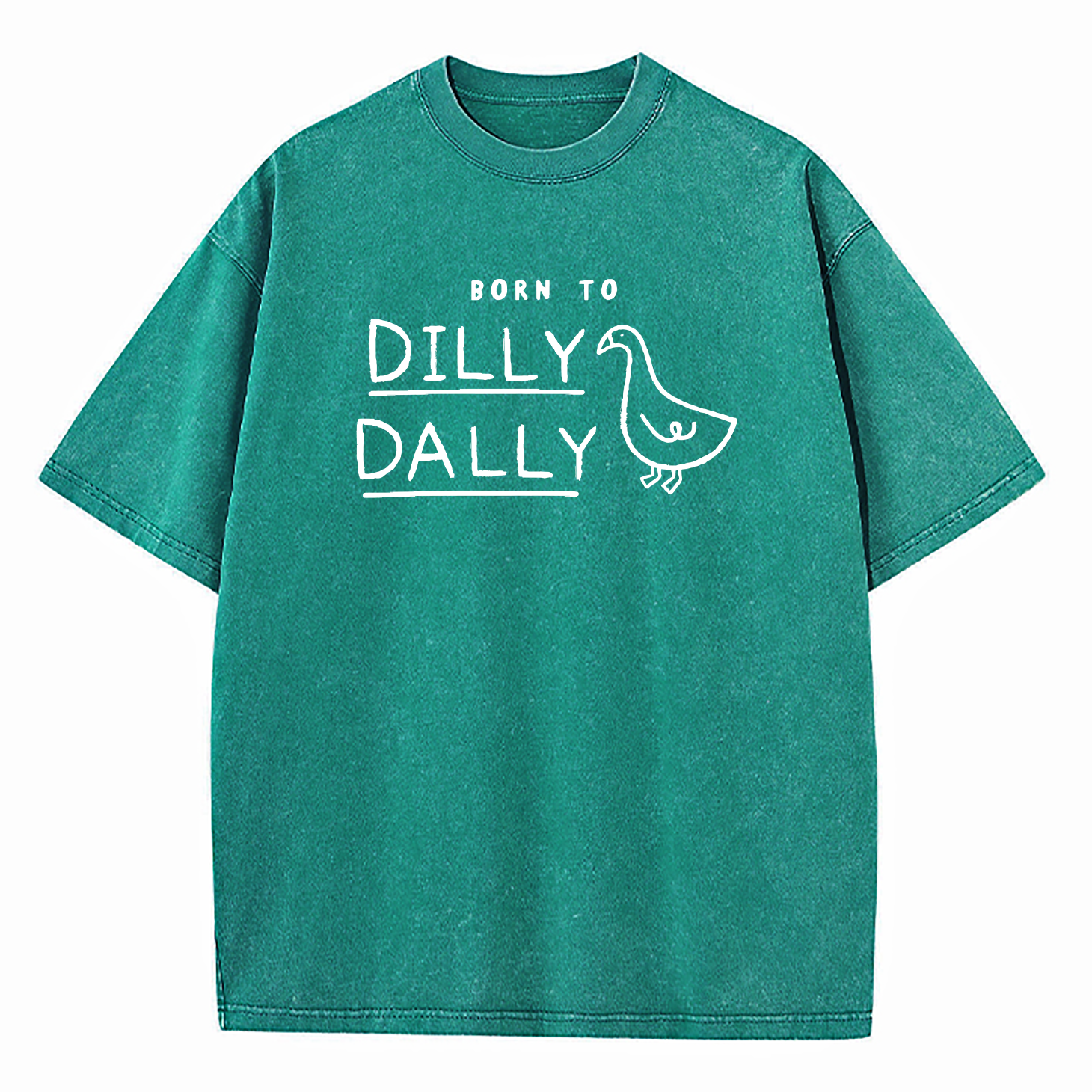 Born To Dilly Dally Forced To Pick Up The Pace Washed T-Shirt