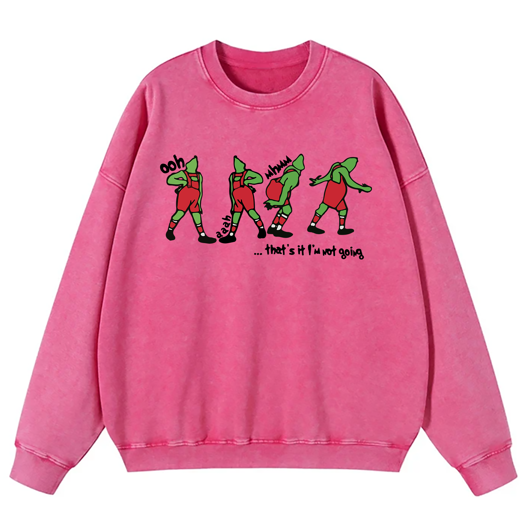 Grinch That's It I'm Not Going Washed Sweatshirt