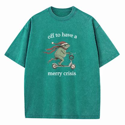 Off To Have A Merry Crisis Funny Christmas Washed T-Shirt