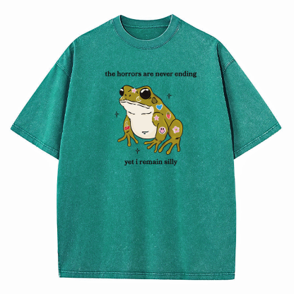 The Horrors Are Never Ending Yet I Remain Silly Washed T-Shirt