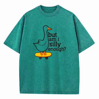 Insecure Goose But Am I Silly Enough Washed T-Shirt