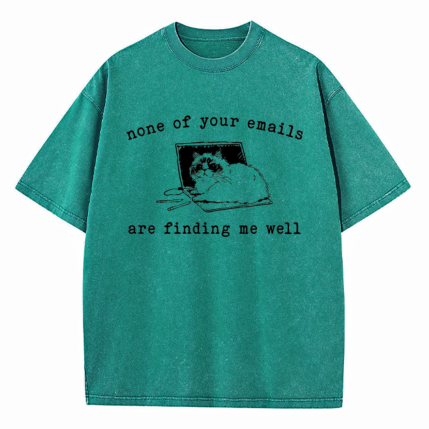 None of Your Emails Are Finding Me Well Cat Washed T-Shirt