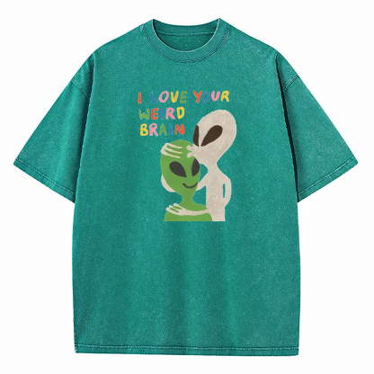 I Love Your Weird Brain Washed T-Shirt