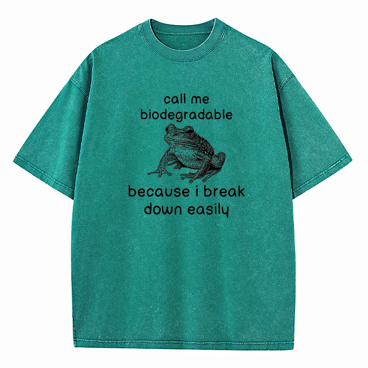 Call Me Biodegradable Because I Break Down Easily Washed T-Shirt