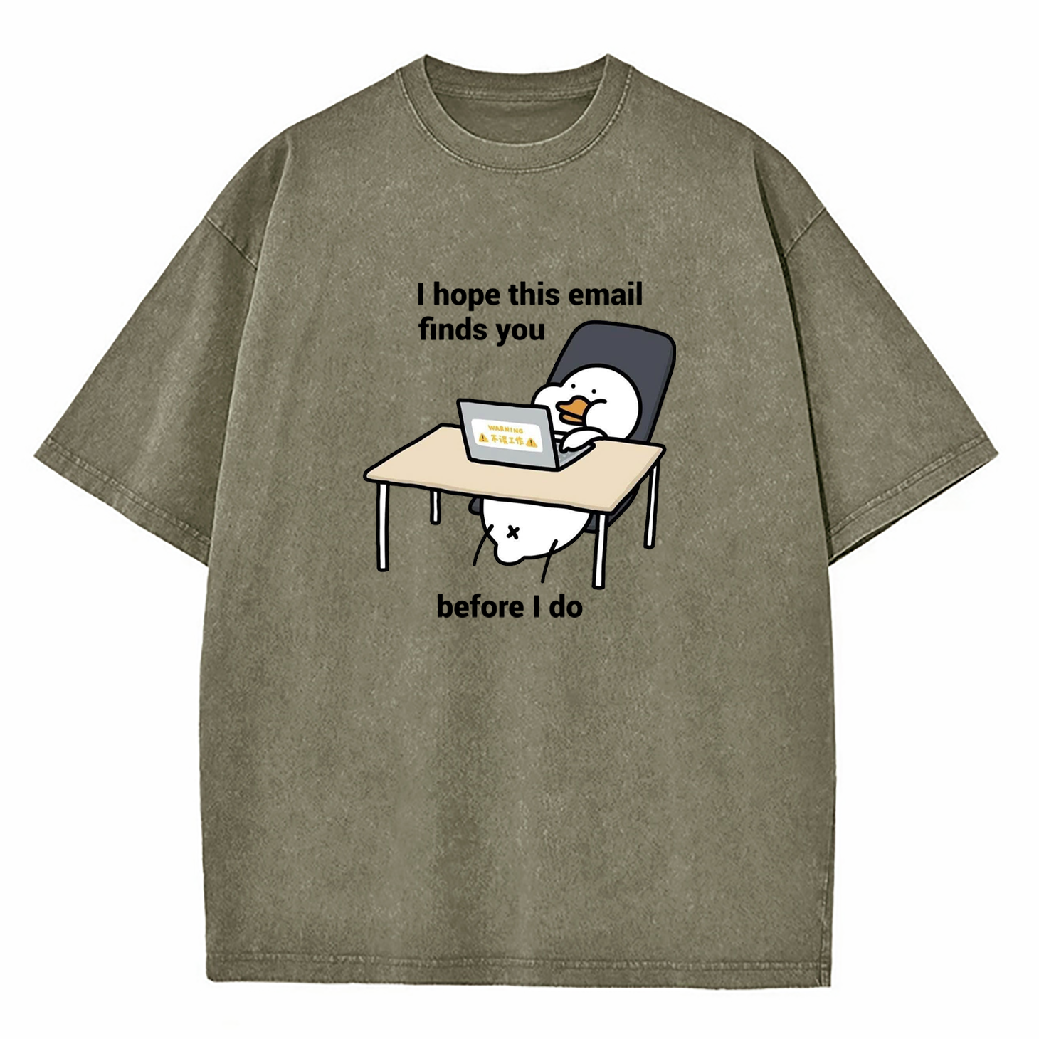 I Hope This Email Finds You Before I Do Washed T-Shirt