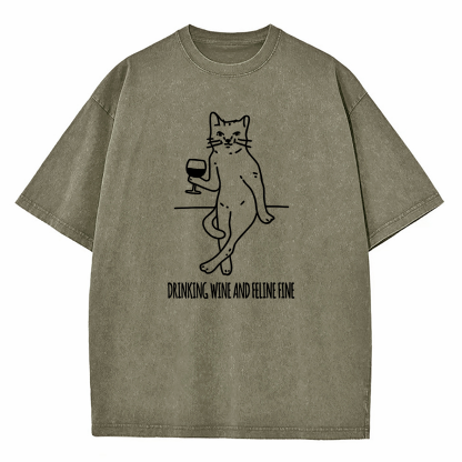 Drinking Wine And Feline Fine Washed T-Shirt