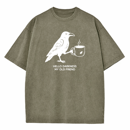 Hello Darkness My Old Friend Crow Coffee Washed T-Shirt