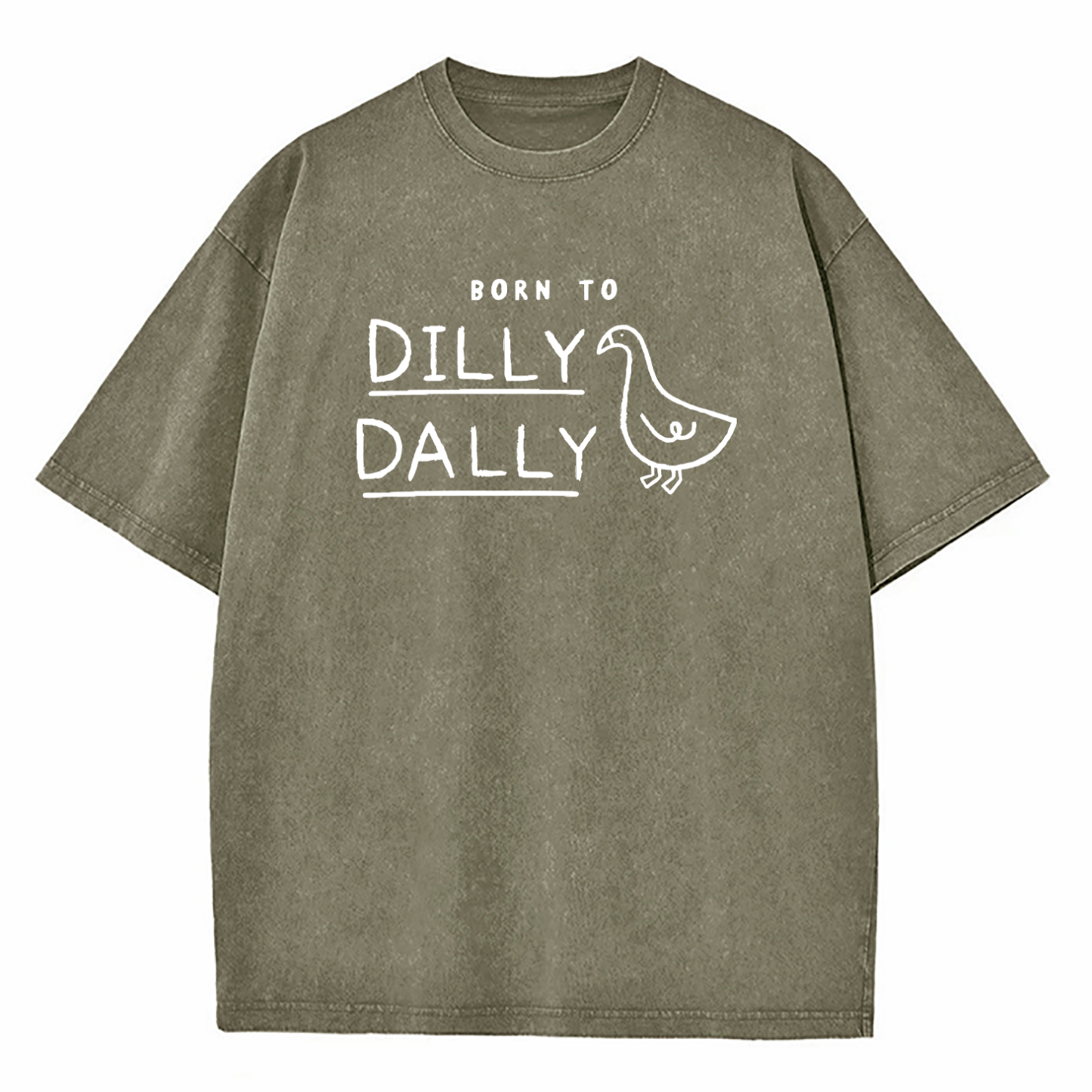 Born To Dilly Dally Forced To Pick Up The Pace Washed T-Shirt