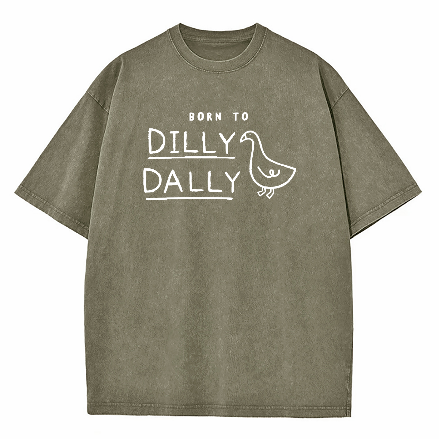 Born To Dilly Dally Forced To Pick Up The Pace Washed T-Shirt