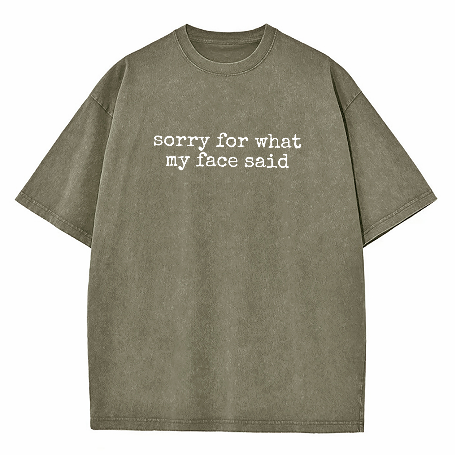 Sorry for What My Face Said Washed T-Shirt