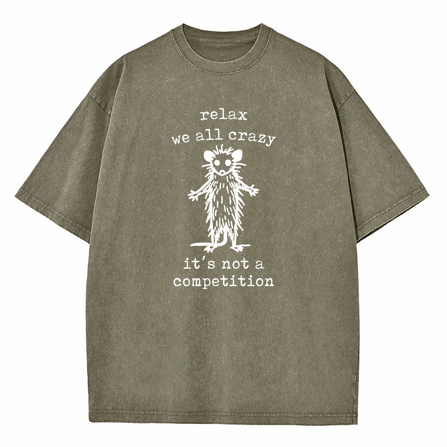 Relax We're All Crazy It's Not A Competition Washed T-Shirt
