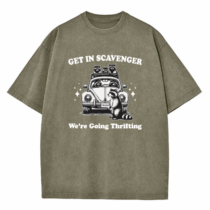 Get In Scavenger We're Going Thrifting Washed T-Shirt