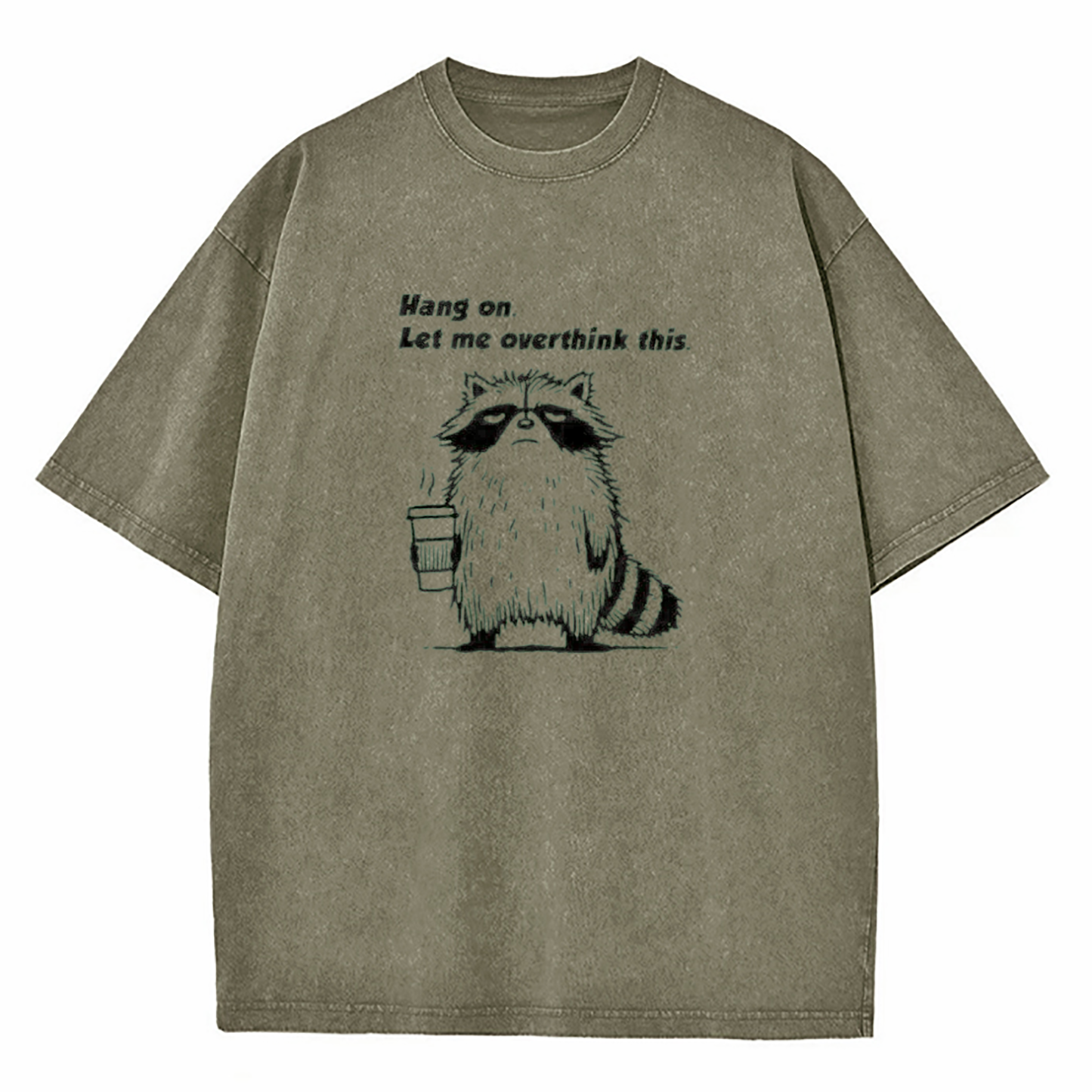 Hang On Let Me Overthink This Shirt Washed T-Shirt