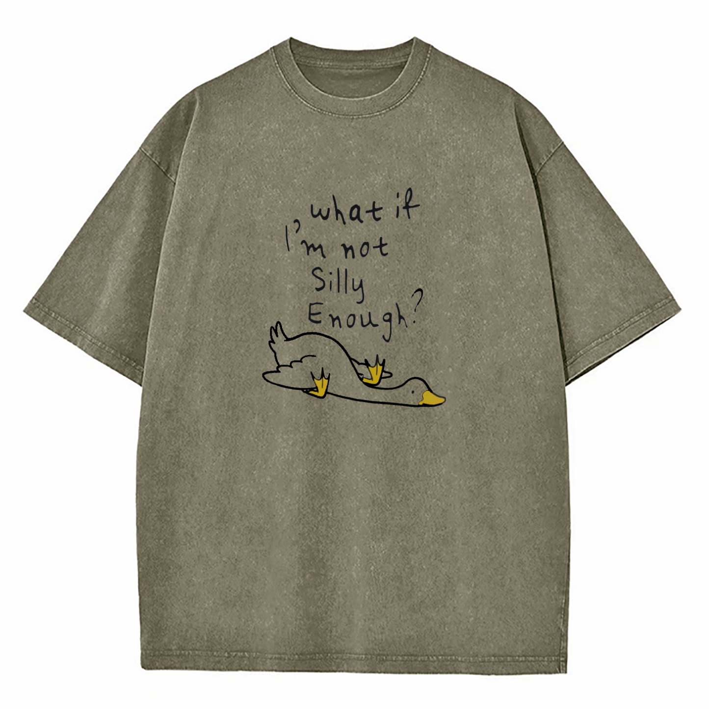 What If I'm Not Silly Enough Washed T-Shirt