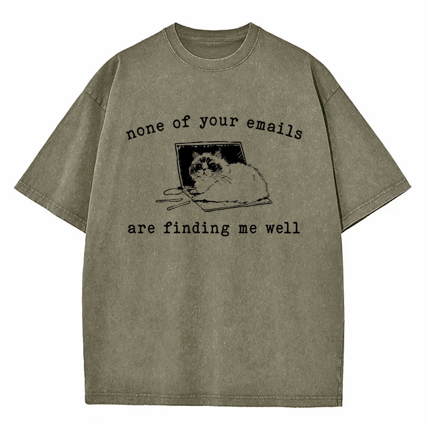 None of Your Emails Are Finding Me Well Cat Washed T-Shirt