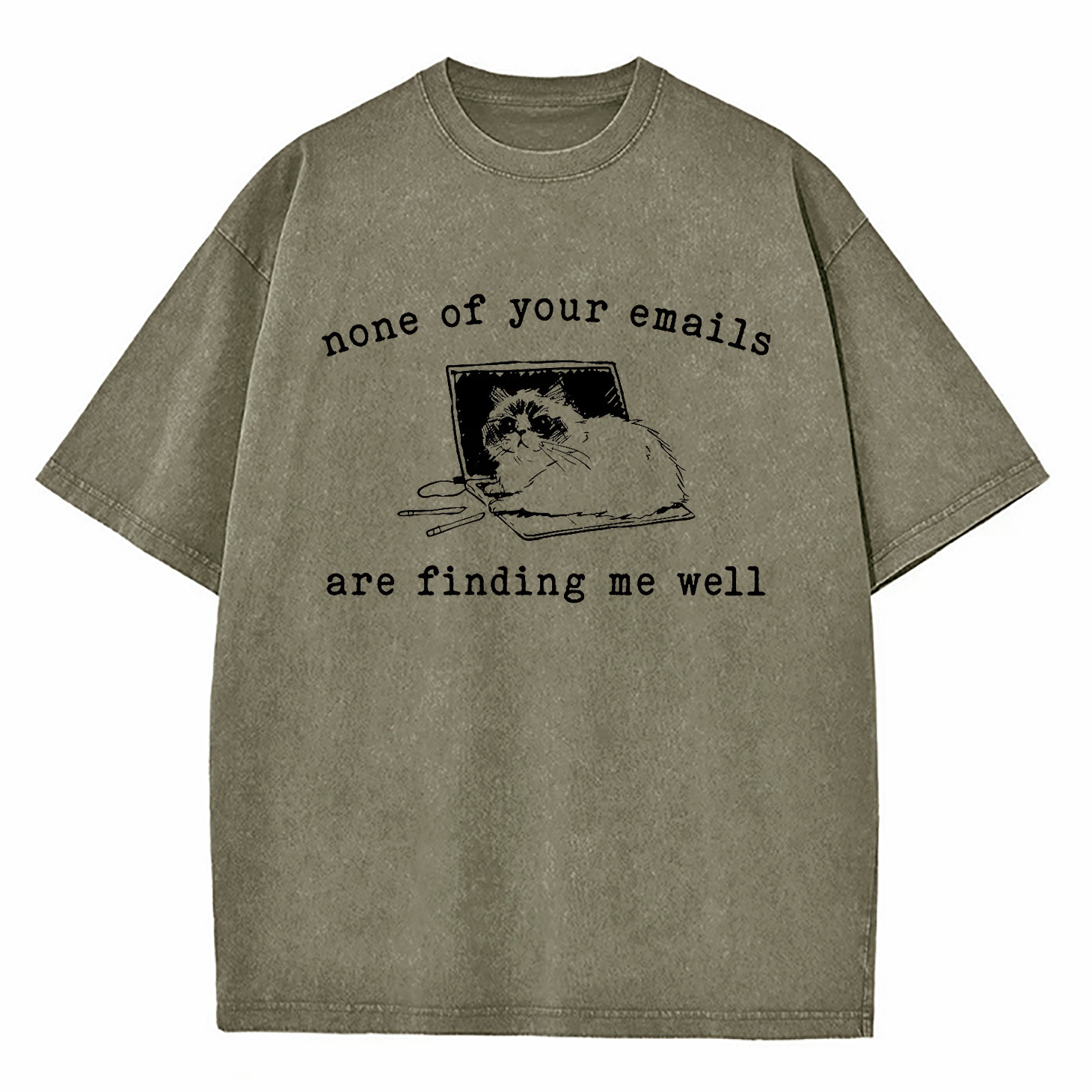 None of Your Emails Are Finding Me Well Cat Washed T-Shirt